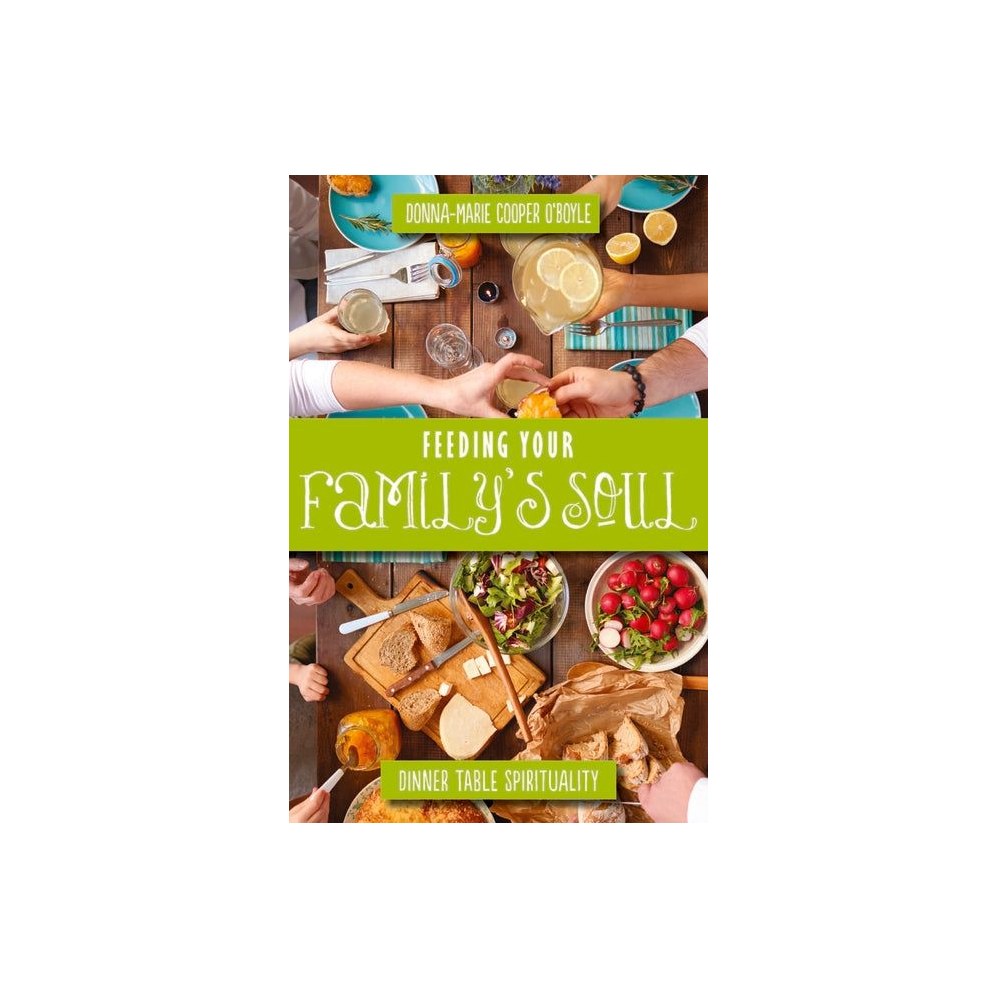 Feeding Your Family's Soul: Dinner Table Spirituality