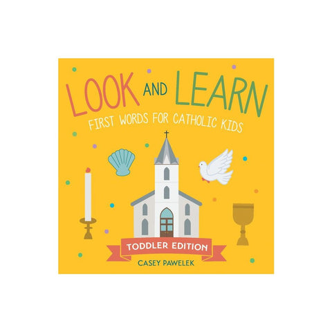 Look and Learn -- Toddler Edition: First Words for Catholic Kids
