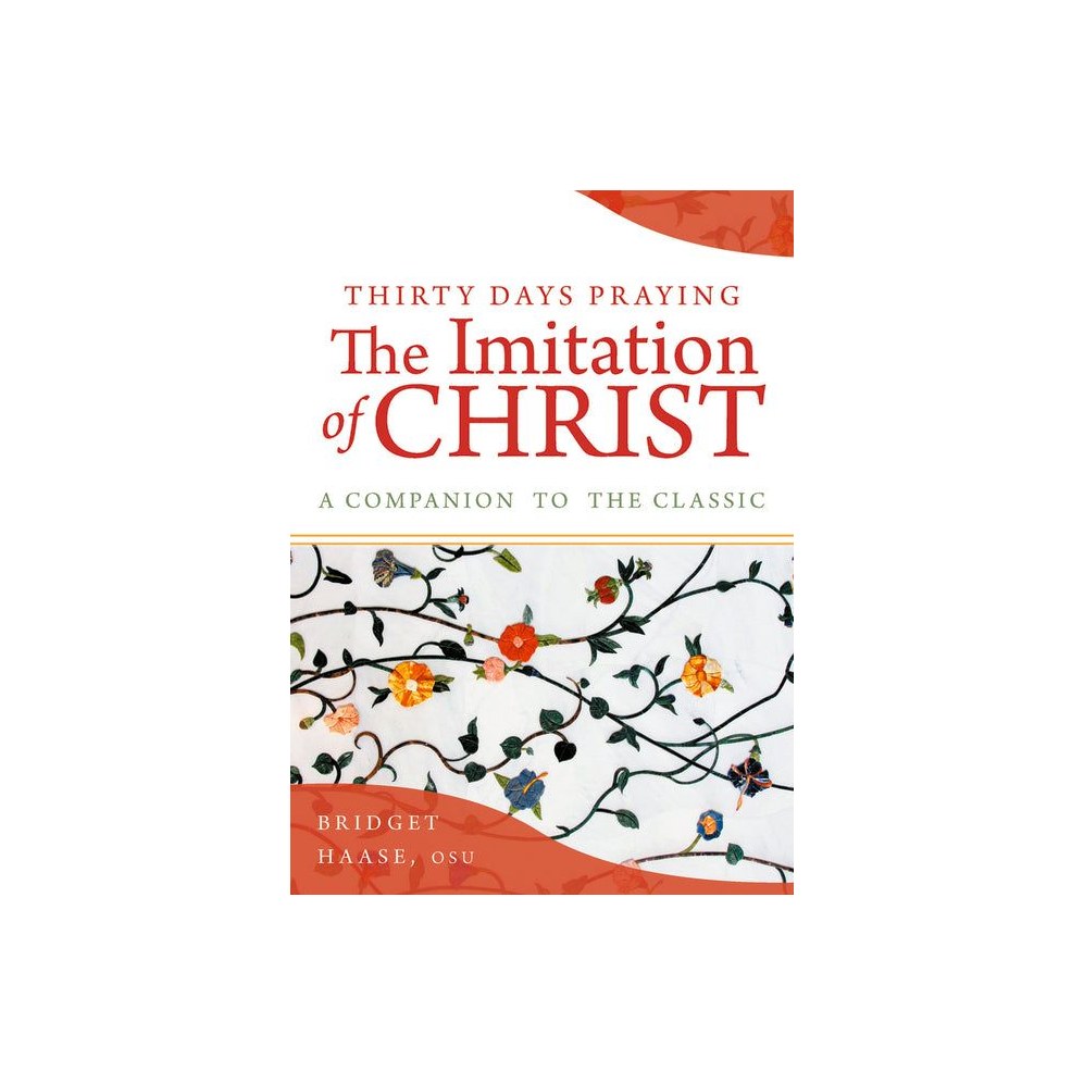 Thirty Days Praying the Imitation of Christ: A Companion to the Classic