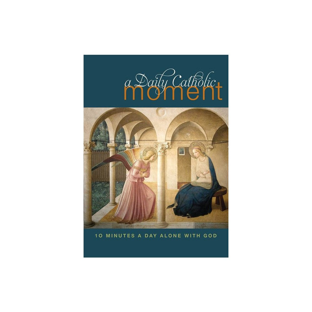Daily Catholic Moment: Ten Minutes a Day Alone with God