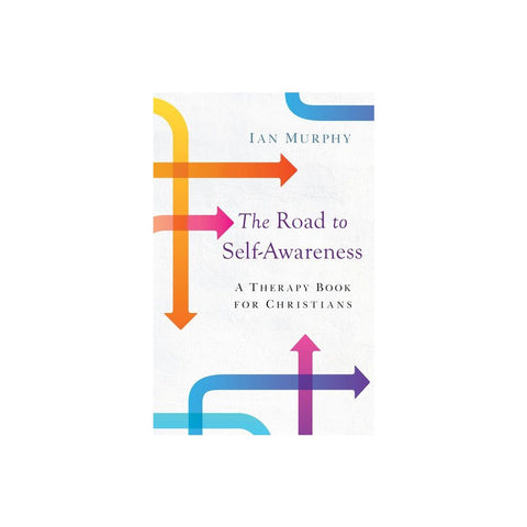 The Road to Self-Awareness: A Therapy Book for Christians