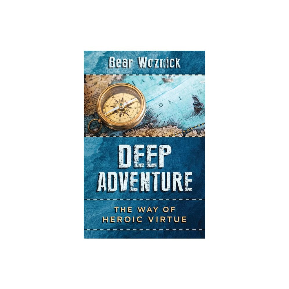 Deep Adventure: The Way of Heroic Virtue