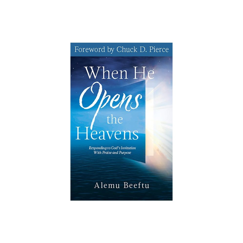 When He Opens the Heavens: Responding to God's Invitation with Praise and Purpose