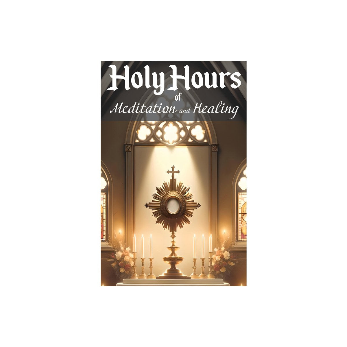 Holy Hours of Meditation and Healing (c)