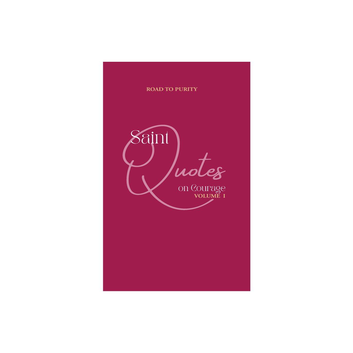 Saint Quotes on Courage Volume 1 (C)