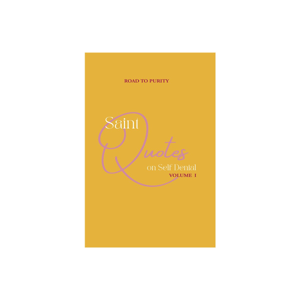 Saint Quotes on Self-Denial Volume 1 (C)