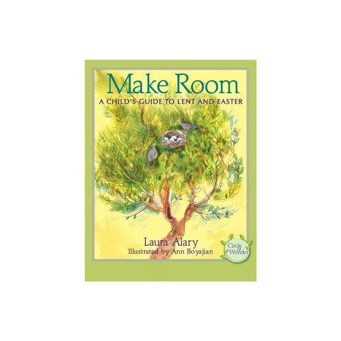 Make Room: A Child's Guide to Lent and Easter -- Part of the Circle of Wonder Series