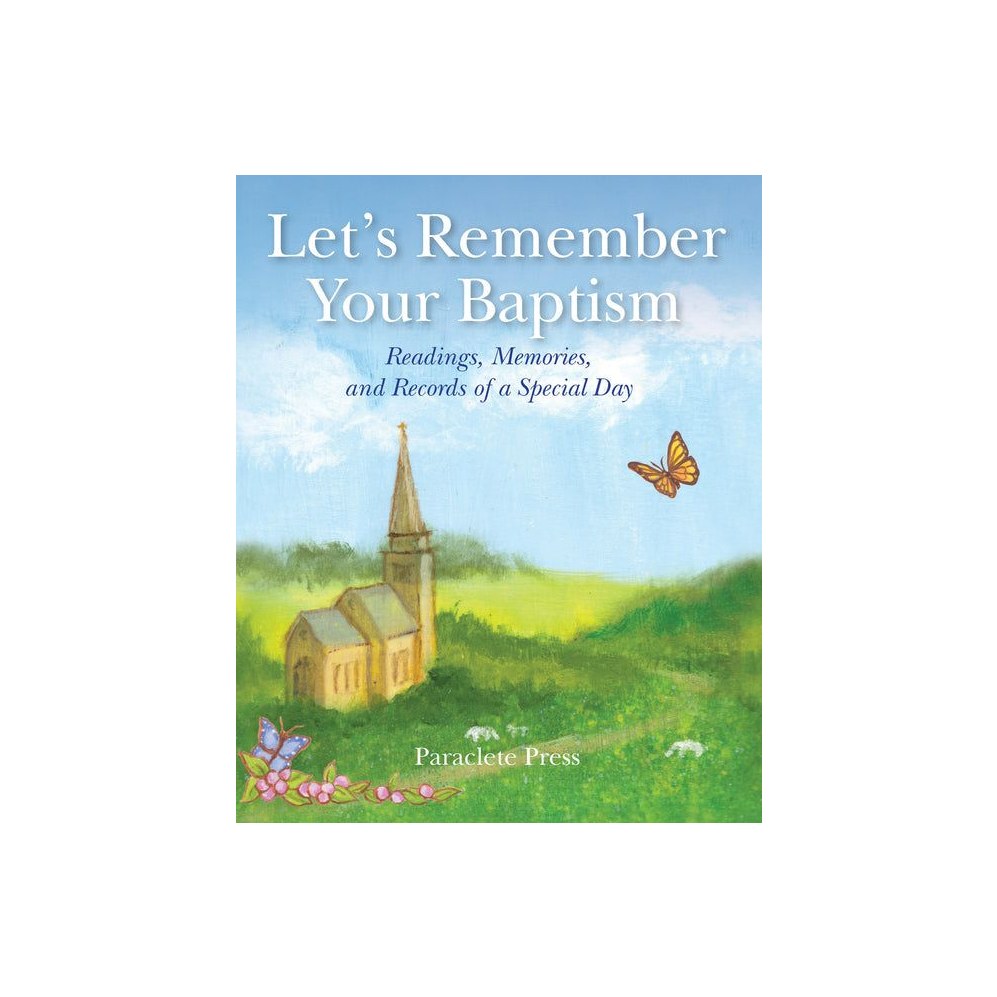 Let's Remember Your Baptism: Readings, Memories, and Records of a Special Day