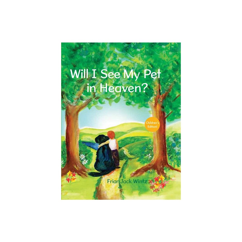 Will I See My Pet in Heaven? (Children's)