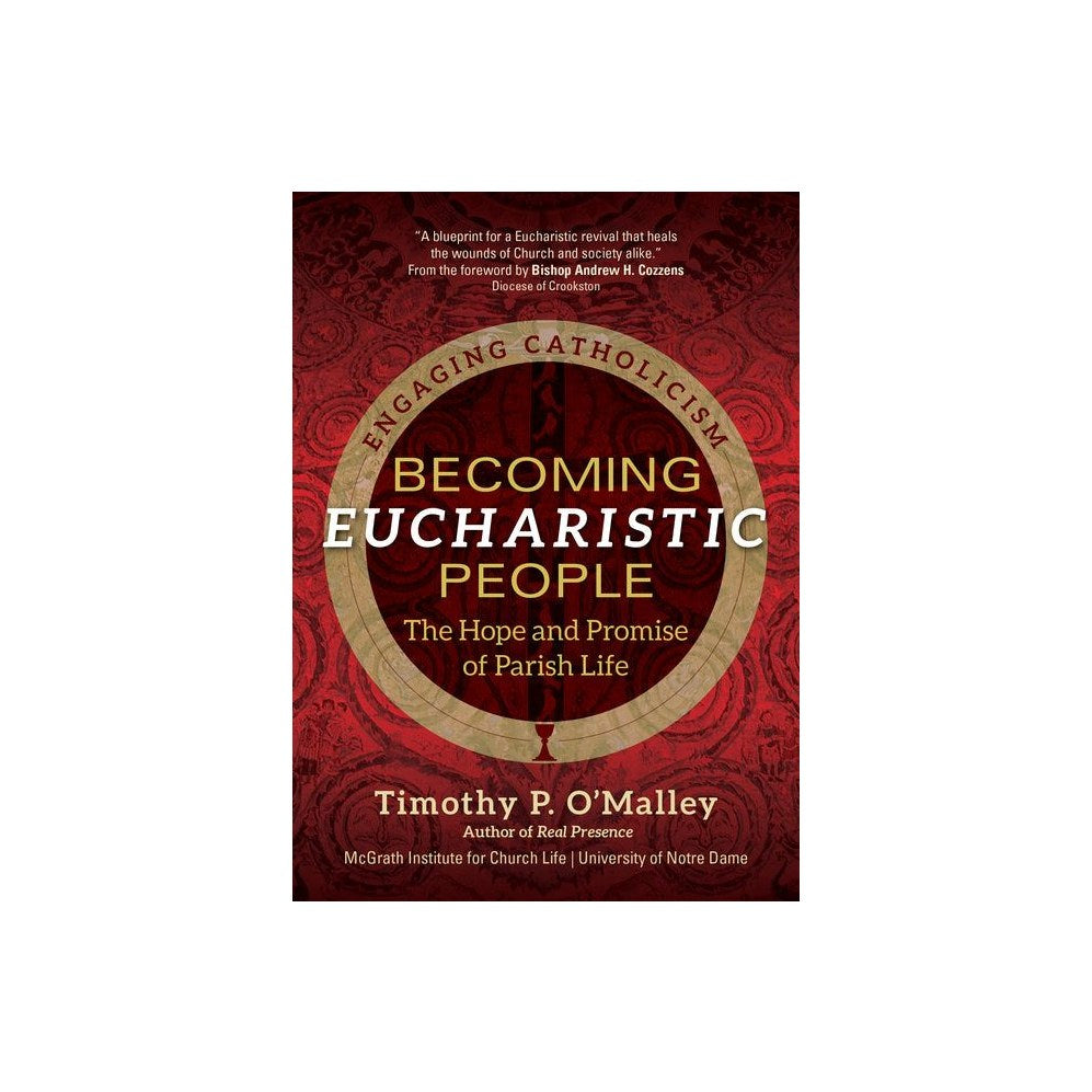 Becoming Eucharistic People: The Hope and Promise of Parish Life