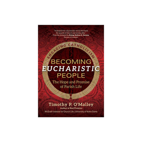 Becoming Eucharistic People: The Hope and Promise of Parish Life