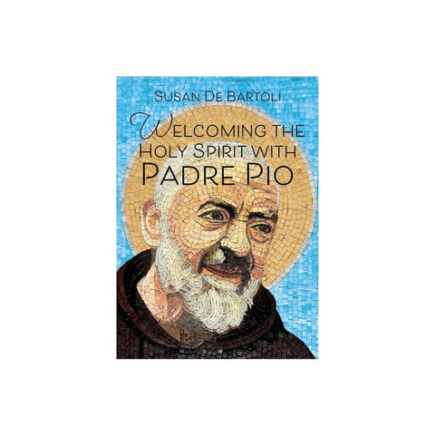 Welcoming the Holy Spirit with Padre Pio