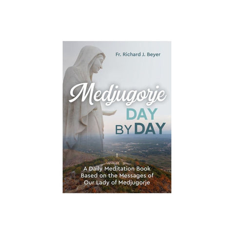 Medjugorje Day by Day: A Daily Meditation Book Based on the Messages of Our Lady of Medjugorje