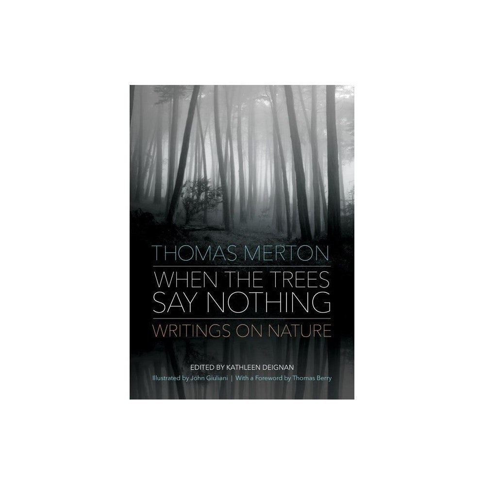 When the Trees Say Nothing: Writings on Nature