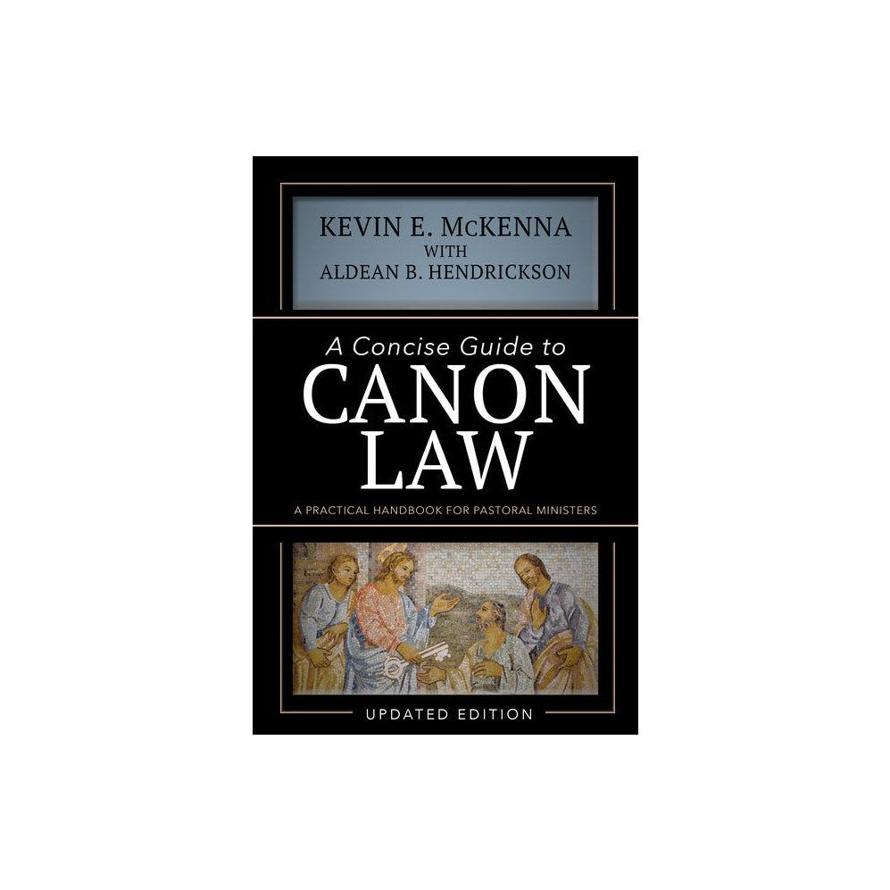 A Concise Guide to Canon Law: A Practical Handbook for Pastoral Ministers (Updated)