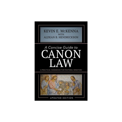 A Concise Guide to Canon Law: A Practical Handbook for Pastoral Ministers (Updated)