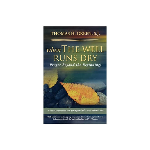 When the Well Runs Dry: Prayer Beyond the Beginnings