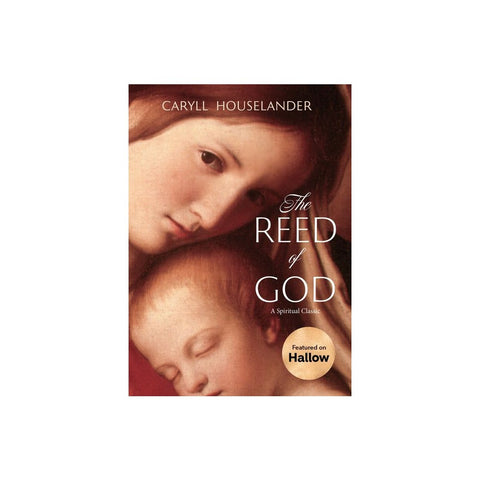 The Reed of God: A New Edition of a Spiritual Classic