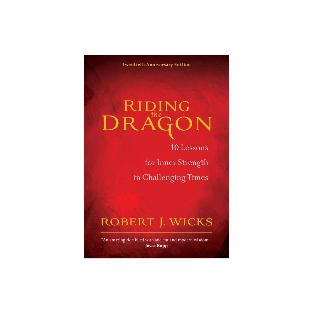 Riding the Dragon: 10 Lessons for Inner Strength in Challenging Times (Twentieth Anniversary)