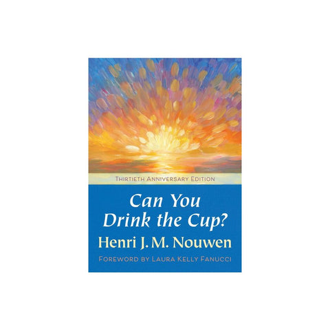 Can You Drink the Cup? (Thirtieth Anniversary)