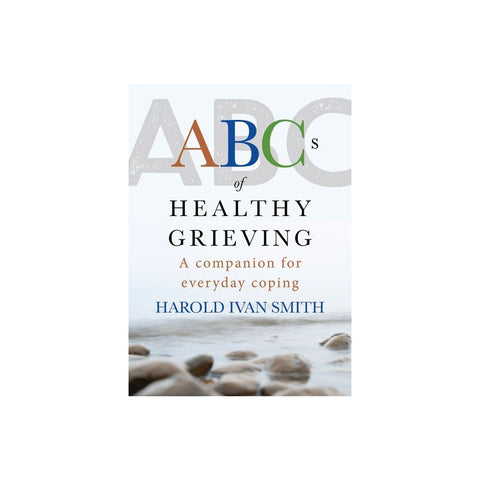 ABCs of Healthy Grieving: A Companion for Everyday Coping