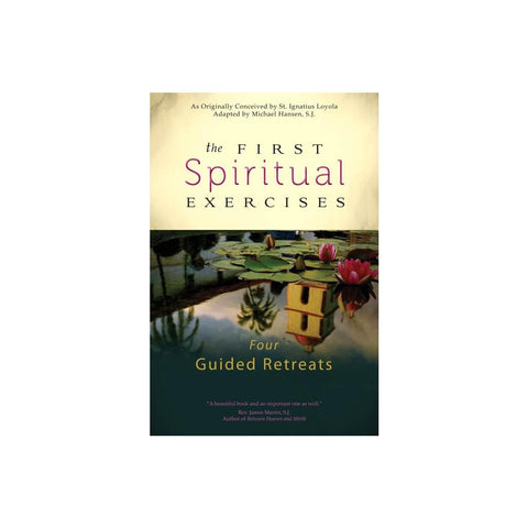 The First Spiritual Exercises: Four Guided Retreats