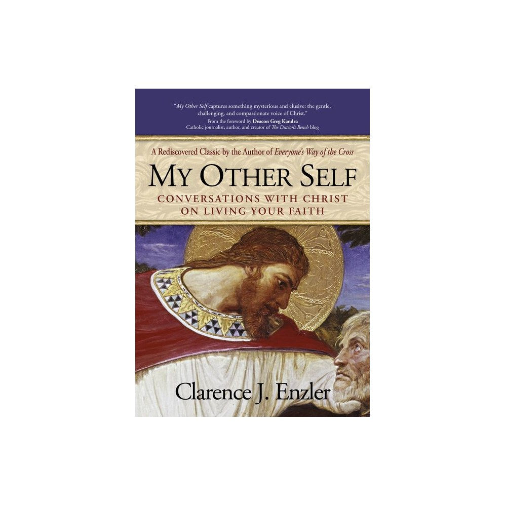 My Other Self: Conversations with Christ on Living Your Faith (With New Foreword)