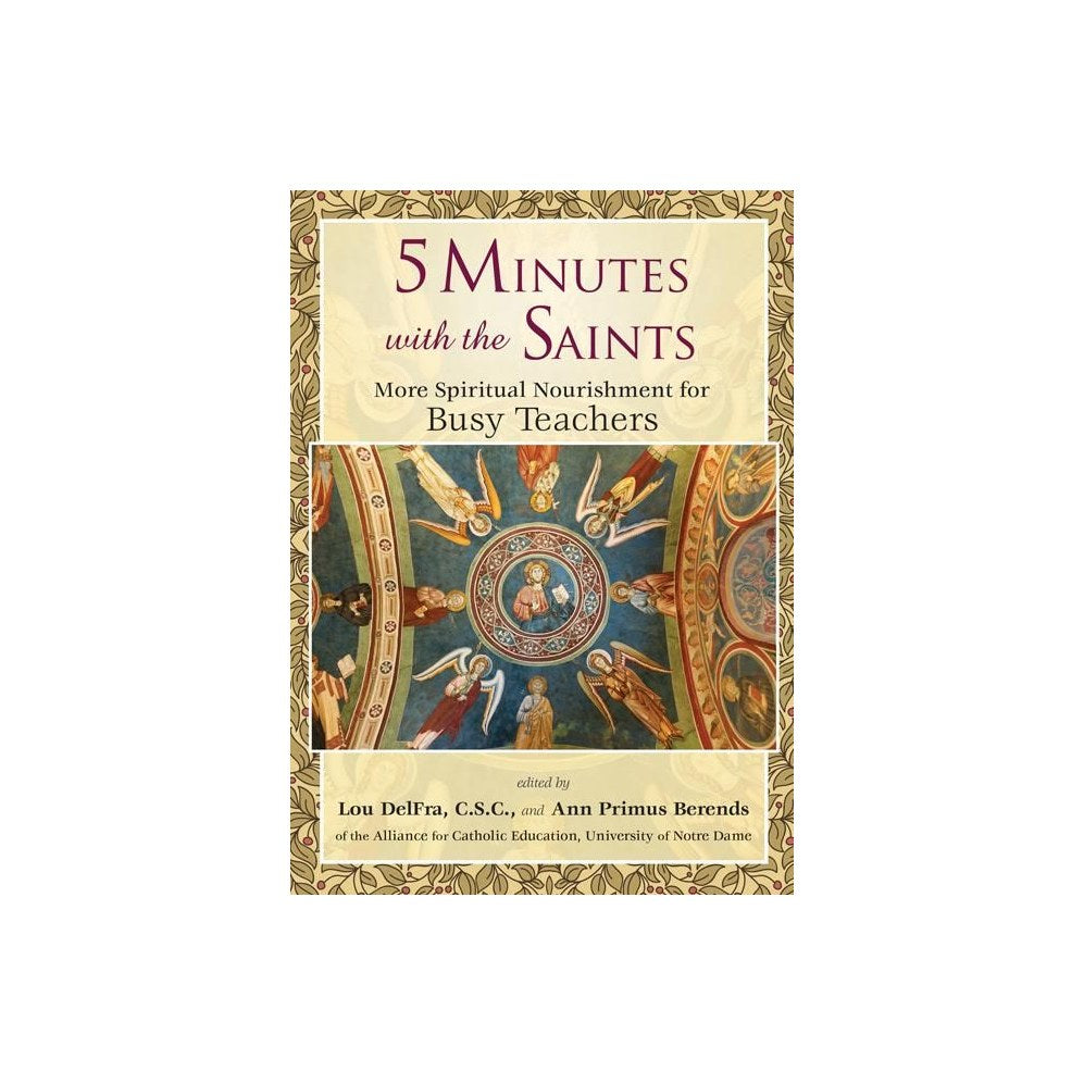 5 Minutes with the Saints: More Spiritual Nourishment for Busy Teachers