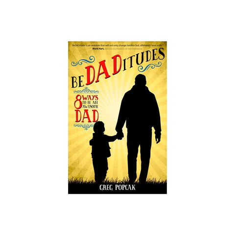 Bedaditudes: 8 Ways to Be an Awesome Dad