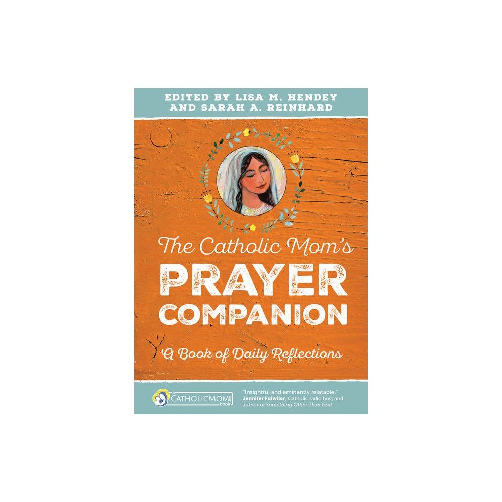 The Catholic Mom's Prayer Companion: A Book of Daily Reflections