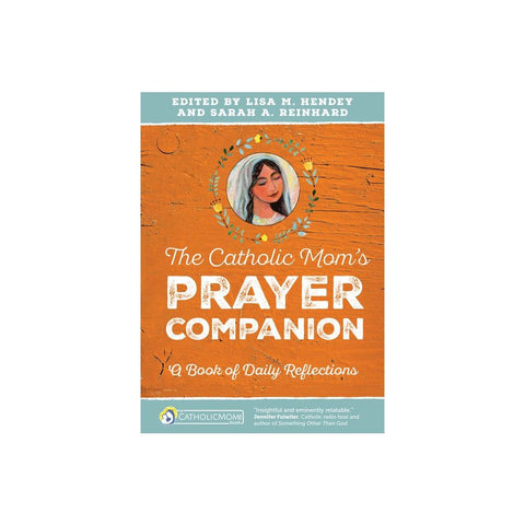 The Catholic Mom's Prayer Companion: A Book of Daily Reflections