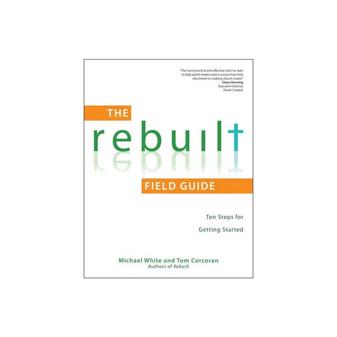 The Rebuilt: Ten Steps for Getting Started (Field Guide)