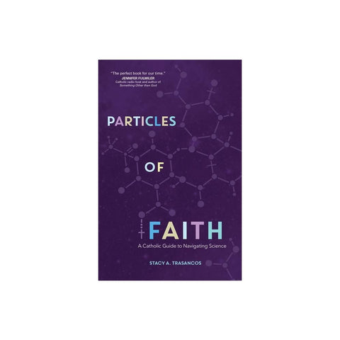 Particles of Faith: A Catholic Guide to Navigating Science