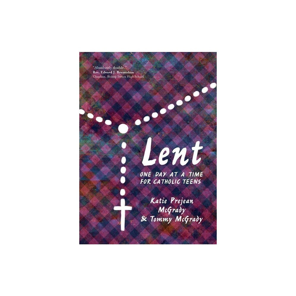 Lent: One Day at a Time for Catholic Teens