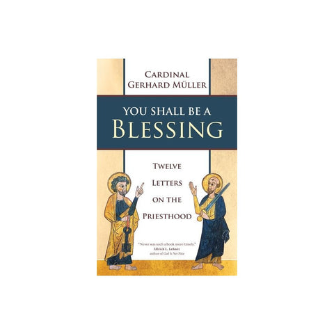 You Shall Be a Blessing: Twelve Letters on the Priesthood