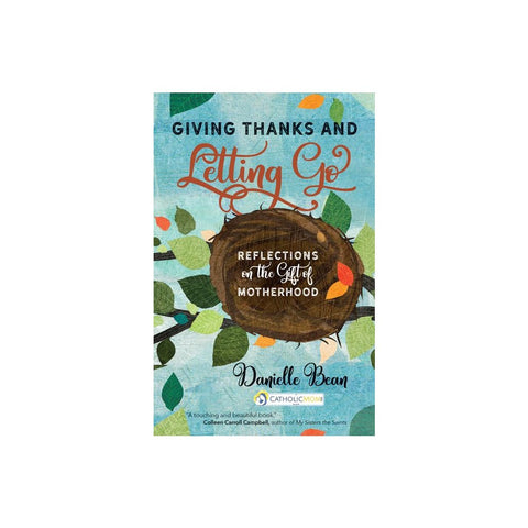 Giving Thanks and Letting Go: Reflections on the Gift of Motherhood