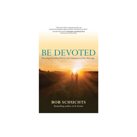 Be Devoted: Restoring Friendship, Passion, and Communion in Your Marriage