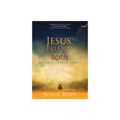 Jesus, Friend of My Soul: Reflections for the Lenten Journey