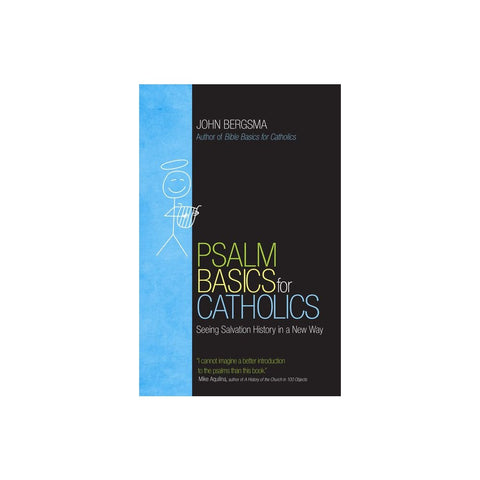 Psalm Basics for Catholics: Seeing Salvation History in a New Way