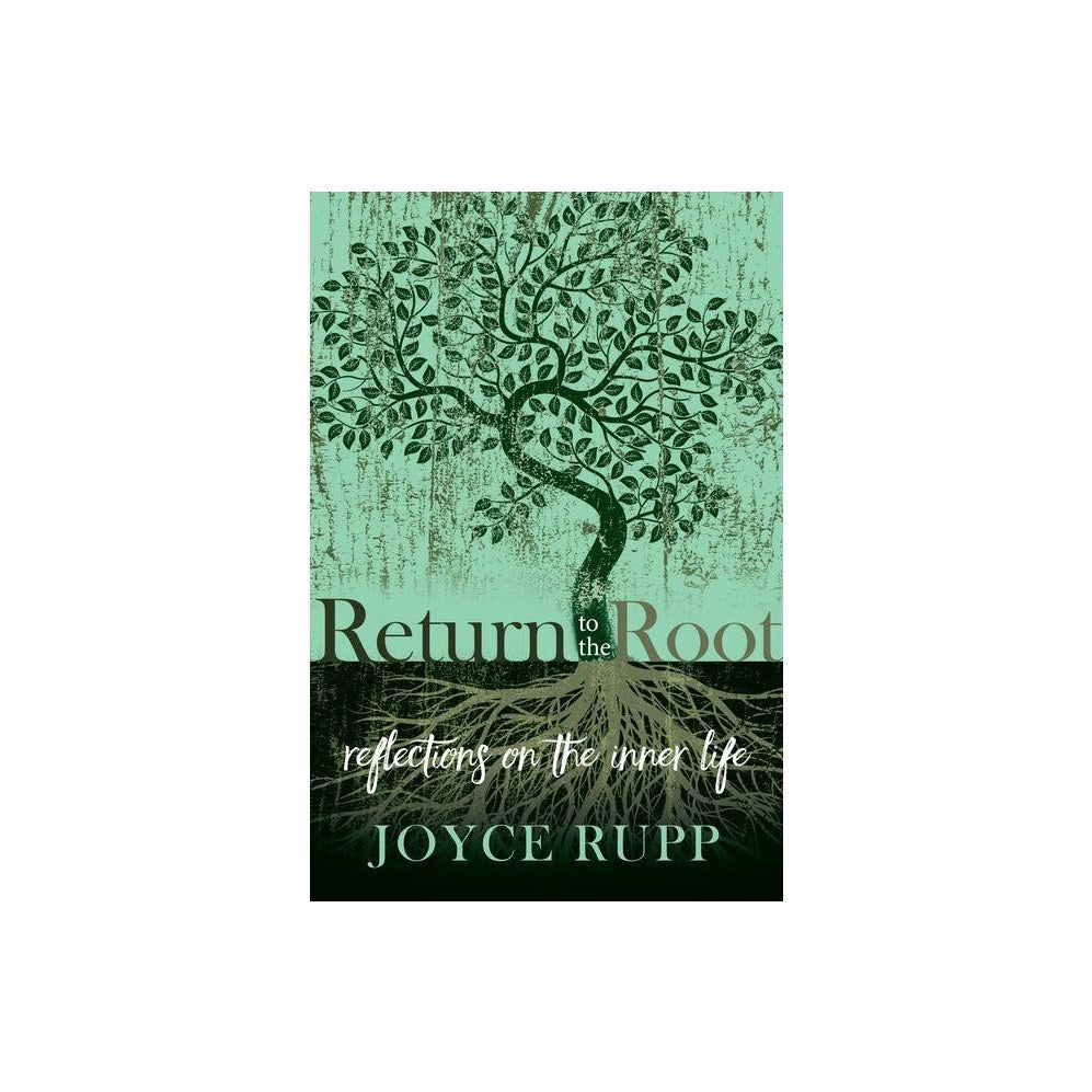 Return to the Root: Reflections on the Inner Life