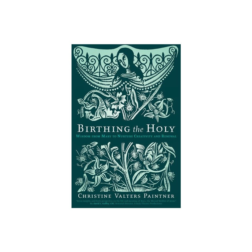 Birthing the Holy: Wisdom from Mary to Nurture Creativity and Renewal
