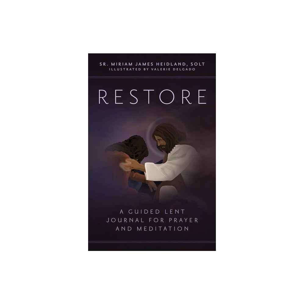 Restore: A Guided Lent Journal for Prayer and Meditation