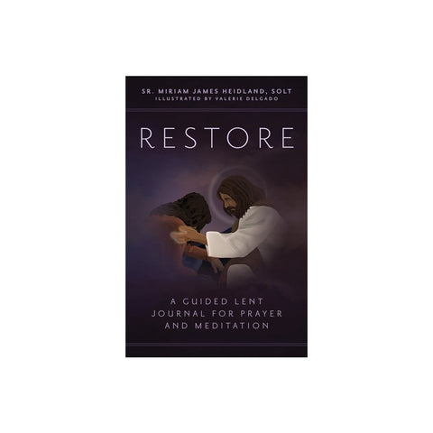 Restore: A Guided Lent Journal for Prayer and Meditation