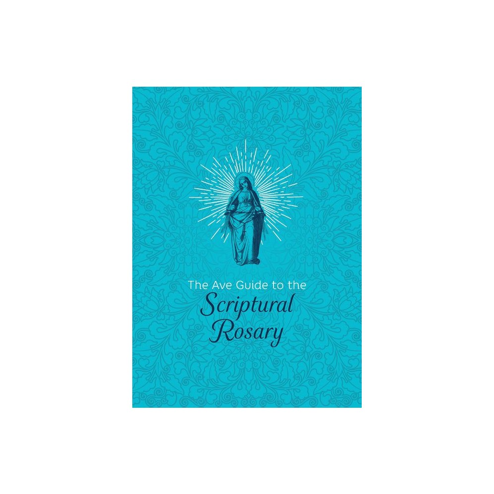 The Ave Guide to the Scriptural Rosary