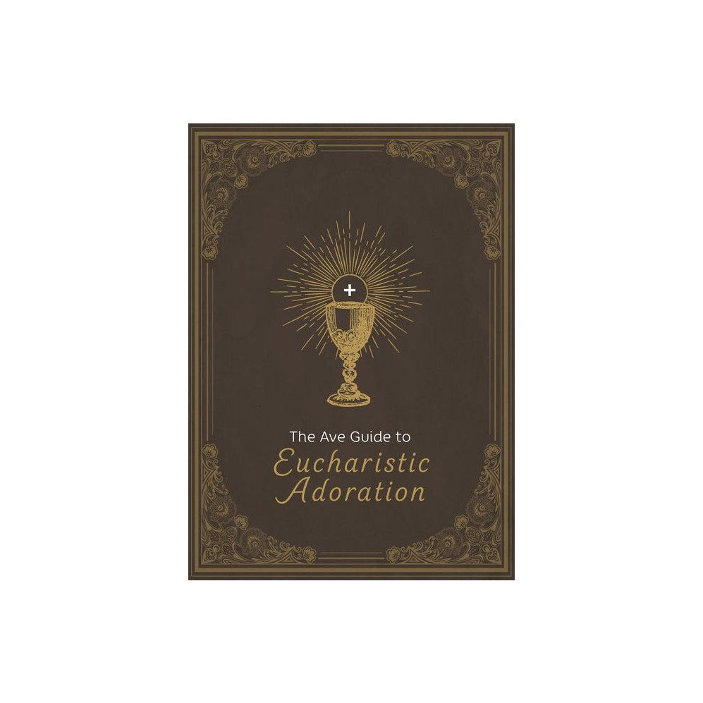 The Ave Guide to Eucharistic Adoration