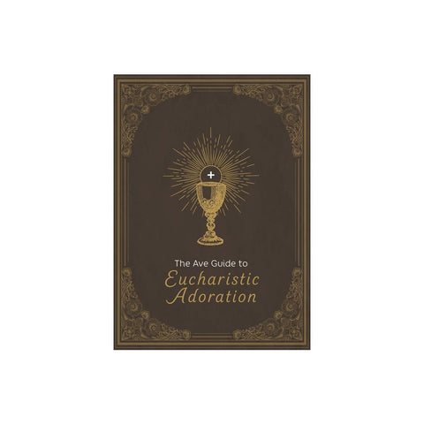 The Ave Guide to Eucharistic Adoration