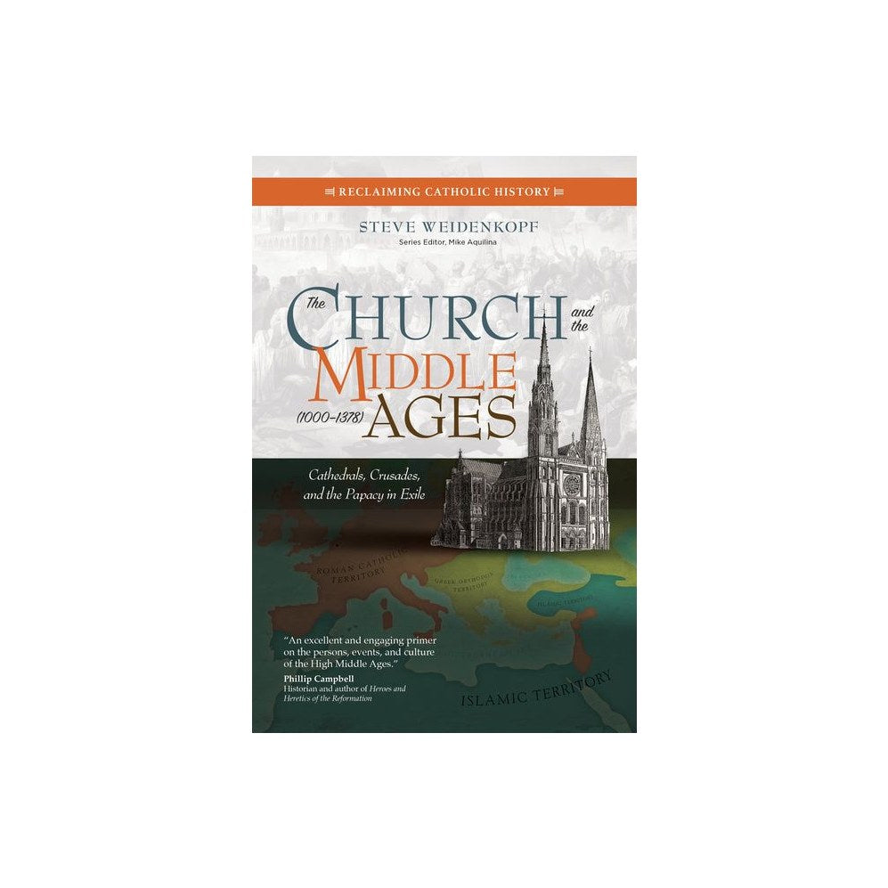 The Church and the Middle Ages (1000-1378): Cathedrals, Crusades, and the Papacy in Exile