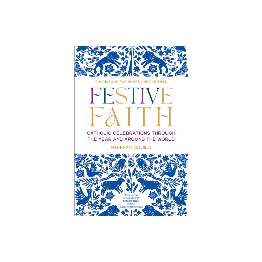 Festive Faith: Catholic Celebrations Through the Year and Around the World