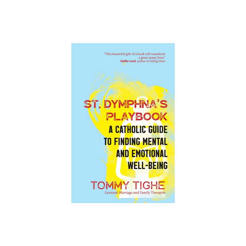 St. Dymphna's Playbook: A Catholic Guide to Finding Mental and Emotional Well-Being