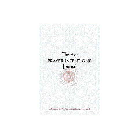 The Ave Prayer Intentions Journal: A Record of My Conversations with God